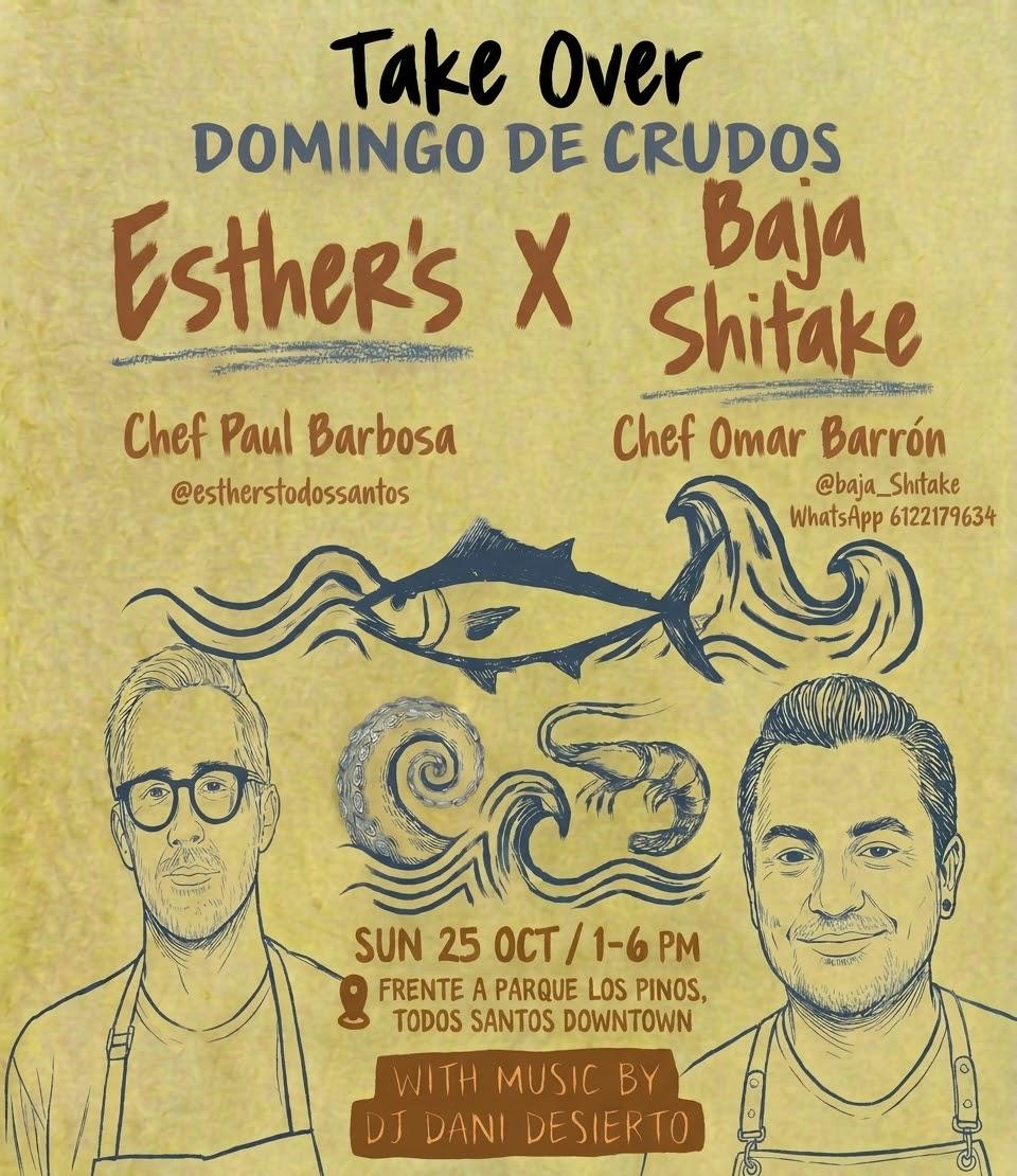 Domingo de Crudos — Take Over de Chef Paul Barbosa x Chef Omar Barrón, DJ Dani Desierto (Todos Santos)